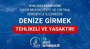 Arsuz’da denize girmek yasaklandı
