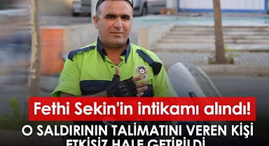 ŞEHİT FETHİ SEKİN’İN KATİLİ ÖLDÜRÜLDÜ