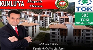 BAŞKAN DELİ’DEN KUMLU’YA TOKİ MÜJDESİ