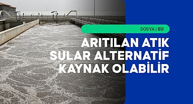 BİZDE SULAR BOŞA AKIYOR DÜNYA DEĞERLENDİRİYOR