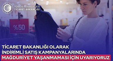 Bakanlık, İndirimli Kampanyalara Karşı Uyardı
