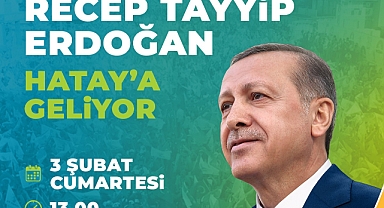 Cumhurbaşkanı Erdoğan, 3 Şubat’ta Hatay’a Geliyor