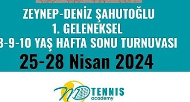 ZEYNEP&DENİZ ŞAHUTOĞLU TENİS TURNUVASI BAŞLIYOR