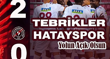 Tebrikler Hatayspor, Yolun Her Daim Açık Olsun