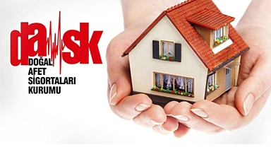 DEPREMLER DASK’IN ÖNEMİNİ HATIRLATTI