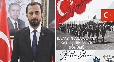 Yalçın: Hatay’ın Şanlı Günü Kutlu Olsun