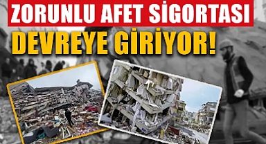 ZORUNLU AFET SİGORTASI BAŞLADI