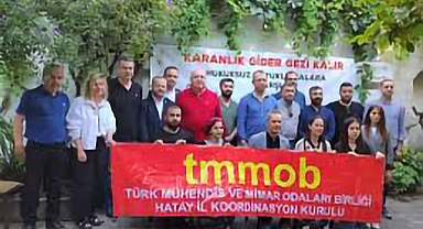 TMMOB HATAY: ALINMAYAN TEDBİRLER, YENİ BİR FELAKETİN HABERCİSİDİR!