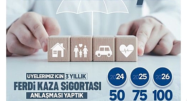 Üyelerimiz İçin Üç Yıllık Ferdi Kaza Sigortası Yaptık