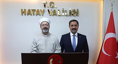 Diyanet İşleri Başkanı Prof. Dr. Ali Erbaş, Hatay Valiliğini ziyaret etti