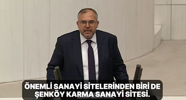 ÇALIŞKAN’DAN ŞENKÖY KARMA SANAYİYE YATIRIM ÇAĞRISI