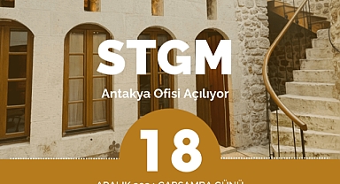 STGM ANTAKYA OFİSİ AÇILIYOR