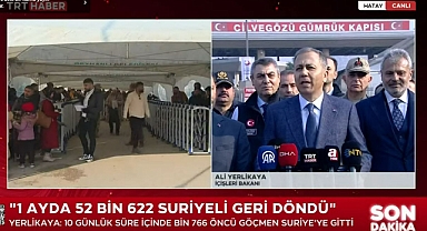 YERLİKAYA: 1 AYDA 52 BİN SURİYELİ ÜLKESİNE DÖNDÜ