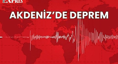 AKDENİZDE KORKUTAN DEPREM!