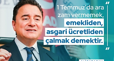 Babacan’dan Hükümete Asgari Ücret ve Emekli Maaşı İçin Ara Zam Çağrısı