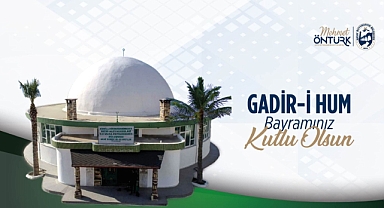 Başkan Öntürk’ten Gadir-i Hum Bayramı Mesajı