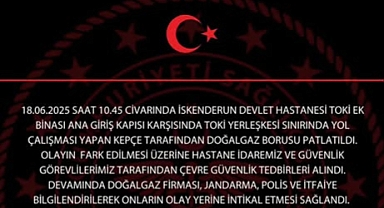 İskenderun Devlet Hastanesi TOKİ Ek Binası Önünde Doğalgaz Borusu Patladı