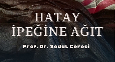 HATAY İPEĞİNİN BELGESELİ ÇEKİLDİ