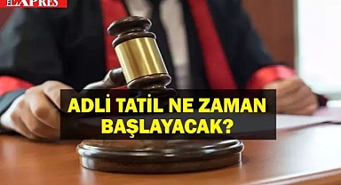 YARGI MOLA VERİYOR: ADLİ TATİL YARIN BAŞLIYOR!