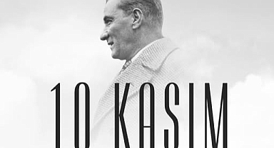 Atatürk’ü En Derin Özlem ve Minnetle Anıyoruz