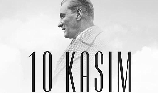 Atatürk’ü En Derin Özlem ve Minnetle Anıyoruz