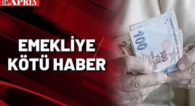 EMEKLİLERİ ÜZEN HABER!