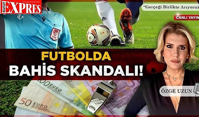 FUTBOLDA BAHİS SKANDALI DERİNLEŞİYOR — HAKEMLERDEN YÜZLERCE İDDİA