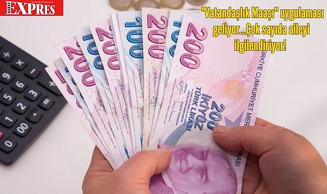 GELİRİ DÜŞÜK HANELERE DEVLET KALKAN! VATANDAŞLIK MAAŞI İÇİN GERİ SAYIM BAŞLADI