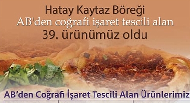 Hisarcıklıoğlu: Kaytaz Böreği, AB Tescili Alan 39. Ürünümüz Oldu