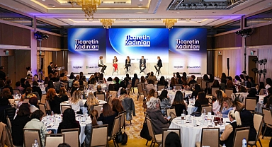 TİCARETİN KADINLARI  İSTANBUL’DA BULUŞTU