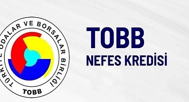 TOBB Nefes Kredisi’nde Kredi Hacmi Yükseltildi