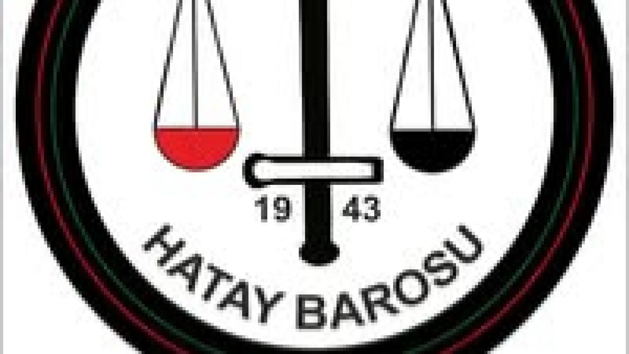 Hatay Barosu’ndan Mücbir Sebep Talebi