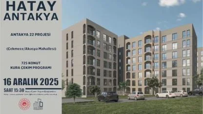 Antakya 22 Projesi’nde 725 Konut İçin Büyük Gün