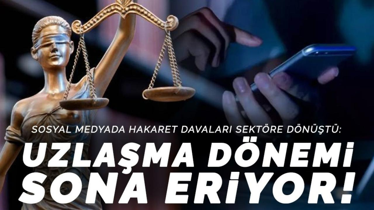 HAKARET DAVASI SEKTÖRE DÖNÜŞTÜ