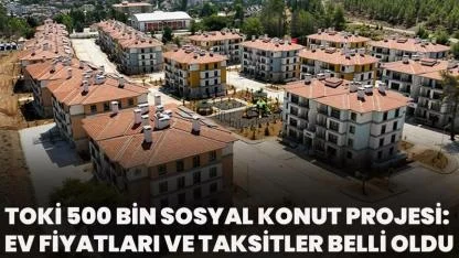 TOKİ TAKSİTLERİ BELLİ OLDU