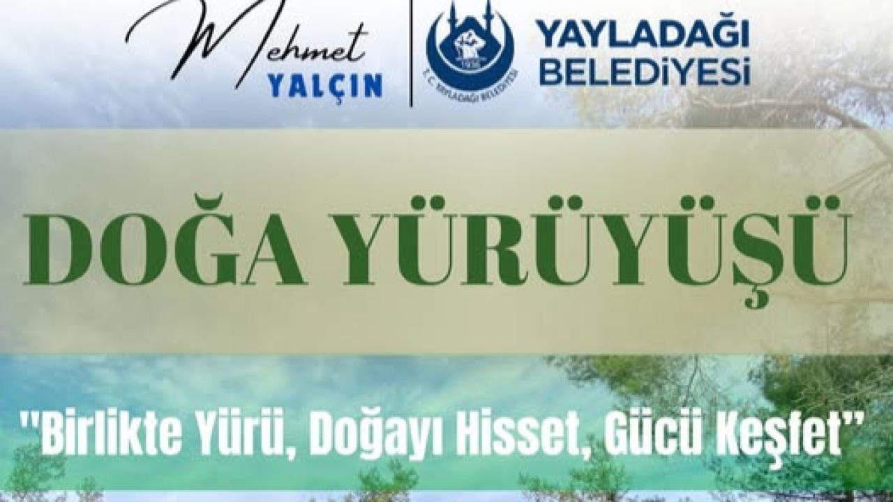 Yayladağı’nda Doğayla Buluşma Zamanı